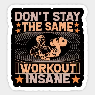 Dont Stay the Same Gym Fitness Sticker